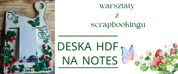 Warsztaty scrapbookingowe – deska HDF na notes