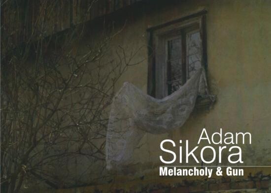 Adam SIKORA Melancholy & Gun