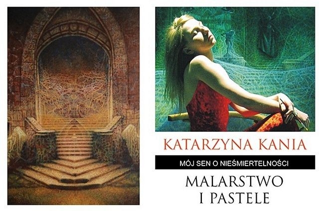 "Mój sen o Nieśmiertelności"-wystawa malarstwa Katarzyny Kania