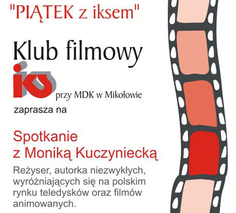 Piątek z iksem. Spotkanie z Moniką Kuczyniecką