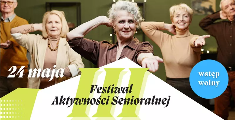 Przed nami III Festiwal Aktywności Senioralnej!