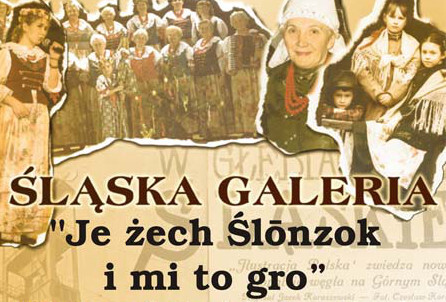 Śląska Galeria - "Je żech Ślonzok i mi to gro"