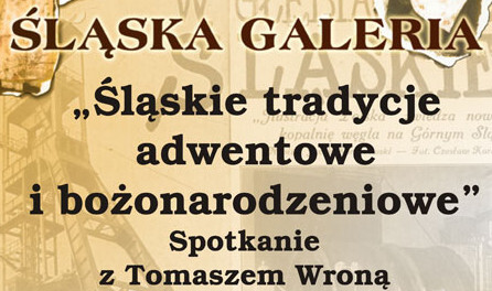 Śląskie tradycje adwentowe i bożonarodzeniowe