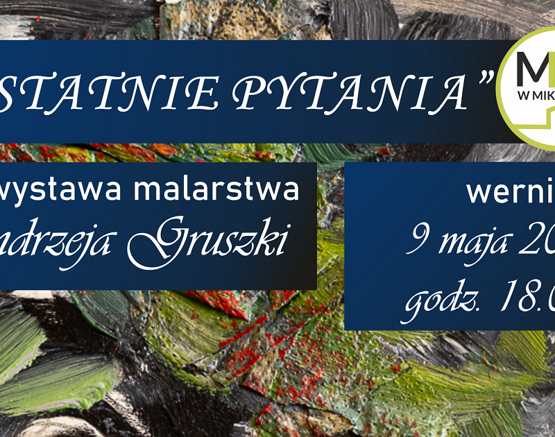 Wystawa Andrzeja Gruszki: "Ostatnie pytania"