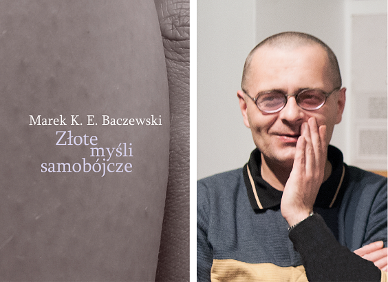 Złote myśli samobójcze Marka K. E. Baczewskiego - spotkanie wokół książki